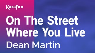 Karaoke On The Street Where You Live - Dean Martin *