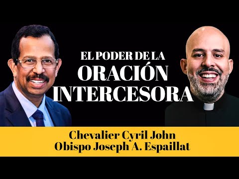 El Poder de la Oración Intercesora | Bishop Joseph Espaillat y Chevalier Cyril John