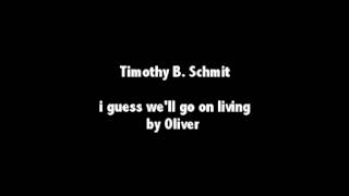 Timothy B Schmit  - I GUESS WE'LL GO ONLIVIN' by Oliver
