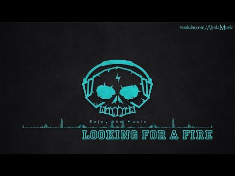 Looking For A Fire by Daniel Gunnarsson - [Soul Music]