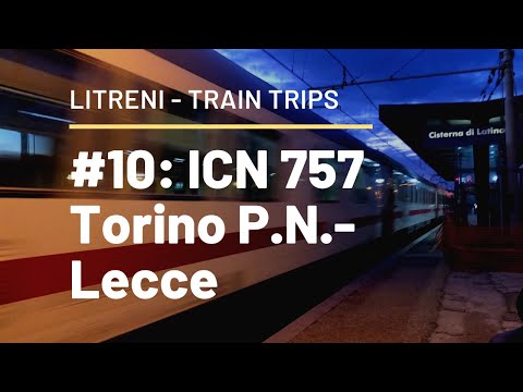 Train Trips #10: ICN 757 Torino P.N.-Lecce