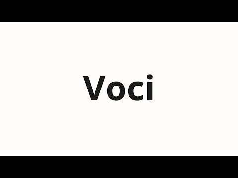 How to pronounce Voci