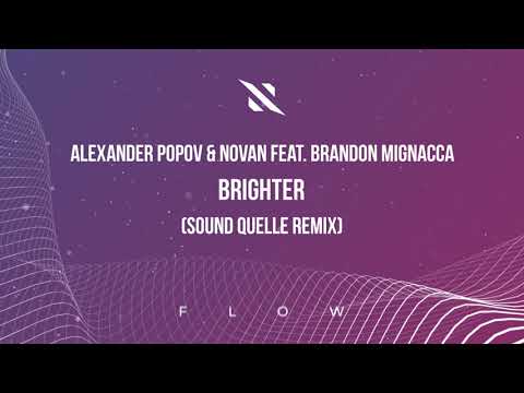 Alexander Popov & Novan feat. Brandon Mignacca - Brighter (Sound Quelle Remix)
