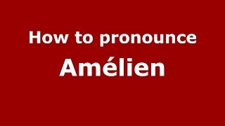 How to pronounce Amélien