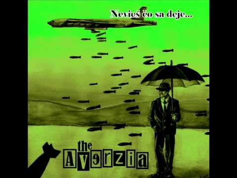 The Averzia - Nevieš čo sa deje..