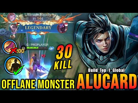 30 Kills!! Hard Carry Alucard Offlane Monster!! - Build Top 1 Global Alucard ~ MLBB