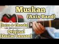 Muskan - Axix Band | Guitar Lesson | Intro & Chords |