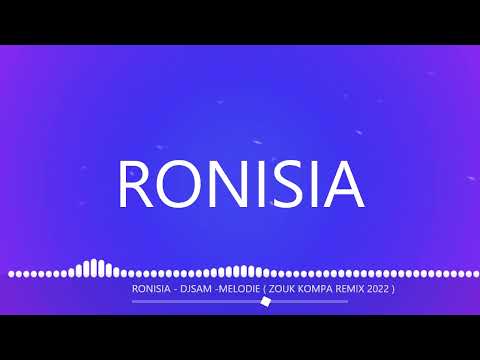 RONISIA   DJSAM  MELODIE  ZOUK KOMPA REMIX 2022