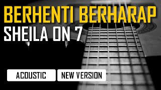 Download lagu Sheila On 7 - Berhenti Berharap (Karaoke | New Version) mp3