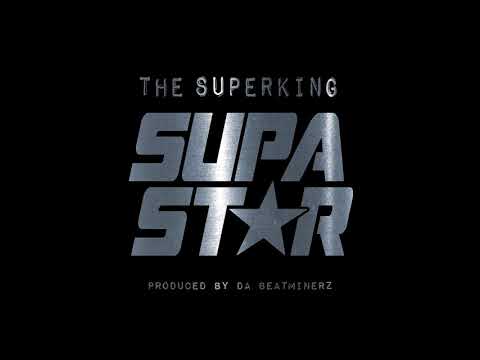 THE SUPERKING-SUPASTAR (OFFICIAL AUDIO) produced by Da Beatminerz