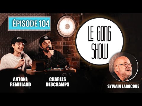 Le Gong Show - Ep.104 Sylvain Larocque