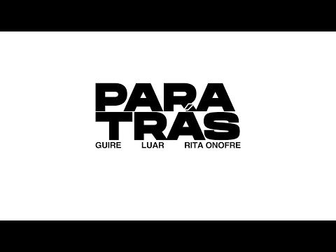 Guire, Luar & Rita Onofre - Para Trás