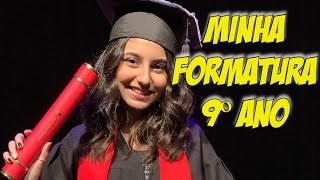 ENSINO MÉDIO LÁ VOU EU !! MINHA FORMATURA DO 9º ANO !!