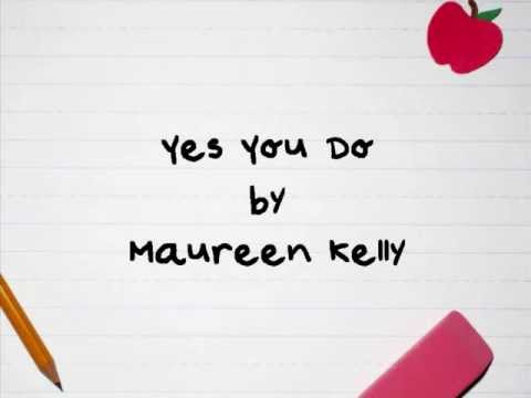 Yes you do - Maureen Kelly