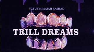 YGTUT &amp; ISAIAH RASHAD - Trill Dreams Chopped and Screwed