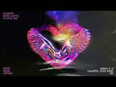 Galantis, David Guetta & Little Mix- Heartbreak Anthem(Misha K & Galantis Gold Rush VIP Remix)