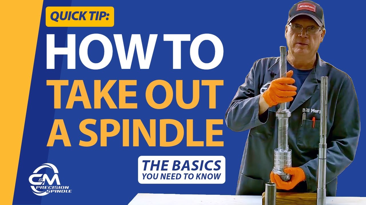 Quick Tip: How to Take Out a Precision Spindle