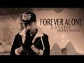 JustaTee - FOREVER ALONE (Dubstep Remix ...