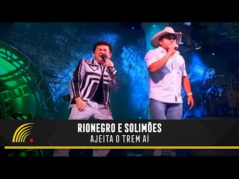 Ajeite o Trem aí - Rionegro e Solimões