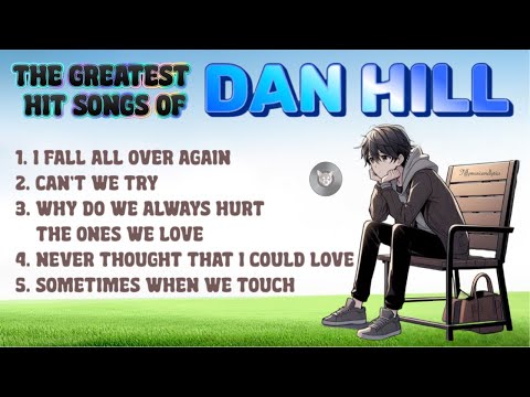 The Best of Dan Hill Songs (with Lyrics)
