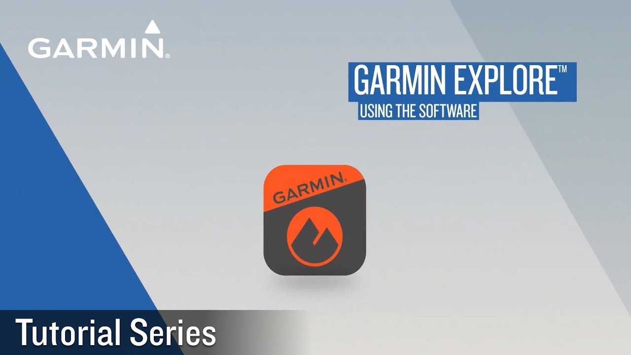 Tutorial - Garmin Explore: Using The Software