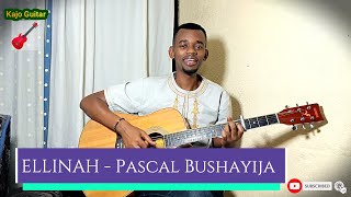 ELLINAH MWANA NAKUNZE by Pascal Bushayija - Kajo Guitar Cover