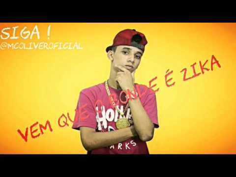 Mc Oliver - Vem Que o Bonde é Zica (Dj André Mendes)