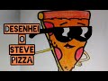 Desenhei O Steve Pizza Titio Avô