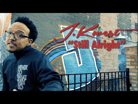J.Kwest Still Alright [Official Music Video]