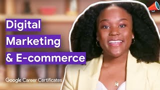 Intro to Digital Marketing & E-commerce | Google Digital Marketing & E-commerce Certificate