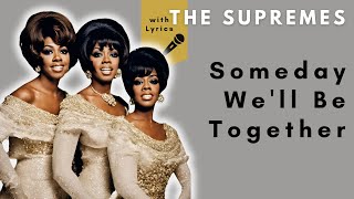 Someday We'll Be Together - The Supremes (Lyrics)