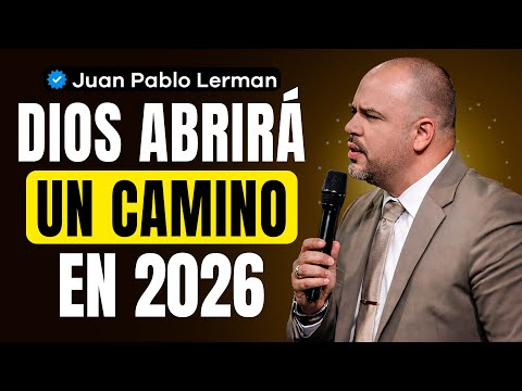 DIOS ABRIRÁ UN CAMINO EN 2026 | Juan Pablo Lerman