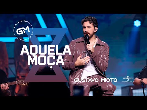 Gustavo Mioto - Aquela Moça (Atemporal)