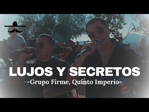 Grupo Firme, Quinto Imperio - Lujos y Secreto (LETRA)