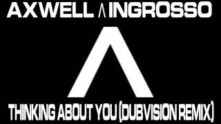 Axwell Λ Ingrosso – Thinking About You (DubVision Remix) (Audio)