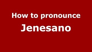 How to pronounce Jenesano