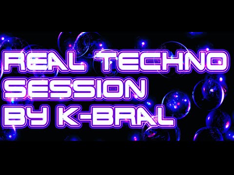 K-Bral - The Real Techno Session mix