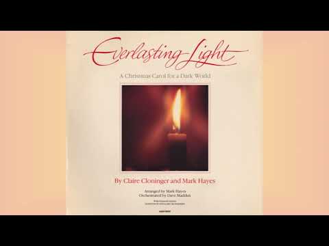 6. Light Of A Million Mornings | Everlasting Light - A Christmas Musical {C. Cloninger / M. Hayes}