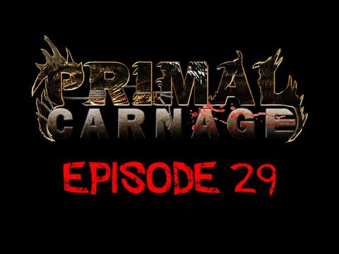 Primal Carnage Episode 29