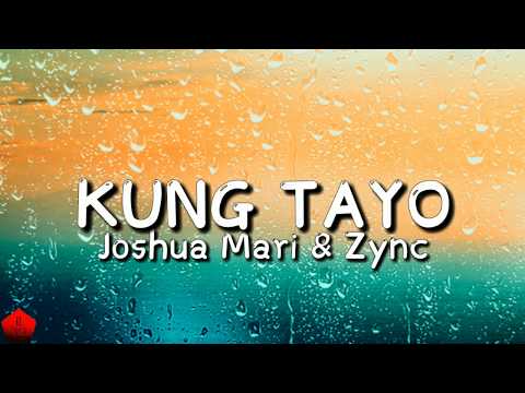 Kung tayo - Joshua Mari & Zync (Lyrics)