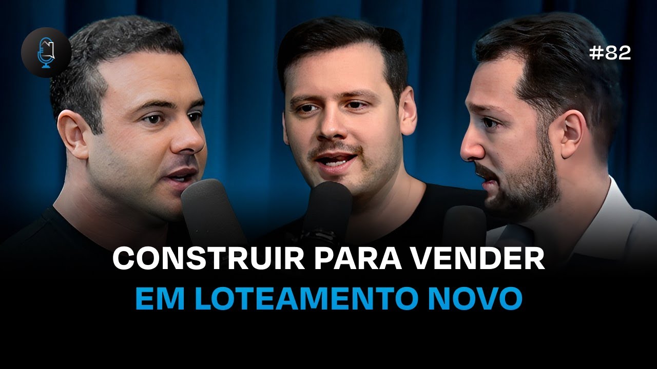 VALE A PENA CONSTRUIR PARA VENDER EM LOTEAMENTO NOVO? - Podcast Construir para Vender #82