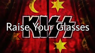 KISS - Raise Your Glasses  (Lyric Video)