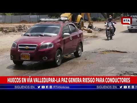 HUECOS EN VÍA VALLEDUPAR - LA PAZ GENERA RIESGO PARA CONDUCTORES