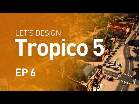 Let's Design Tropico 5 - EP 6 - Civil Unrest