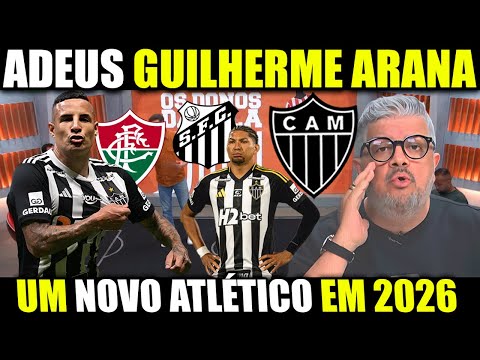 MARTELO BATIDO GUILHERME ARANA SAÍDA DO GALO! RONY É O PRÓXIMO A DEIXAR O ATLÉTICO MG ?