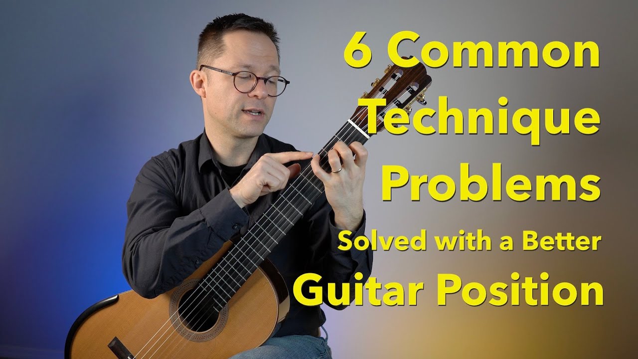 6 Common Technique Problems Solved with a Better Guitar Position on Classical Guitar