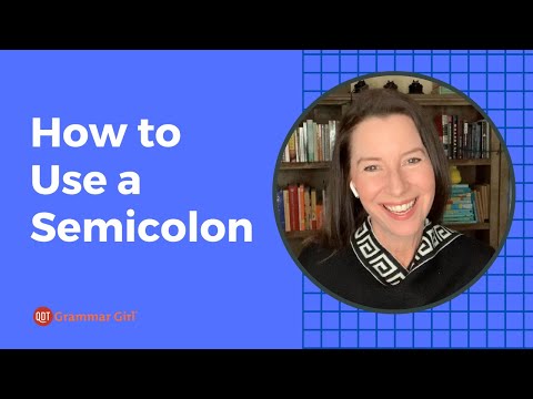 How to Use a Semicolon: Grammar Girl