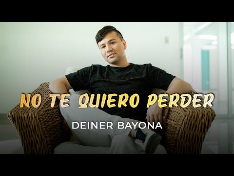 @DeinerBayona - No Te Quiero Perder