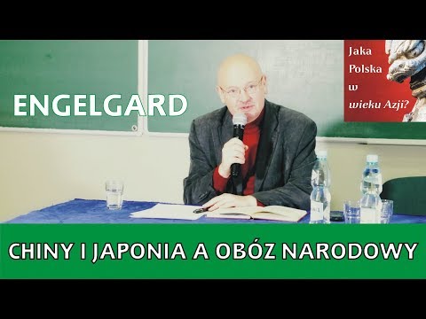 Chiny i Japonia w doktrynie obozu narodowego - Jan Engelgard (HD)