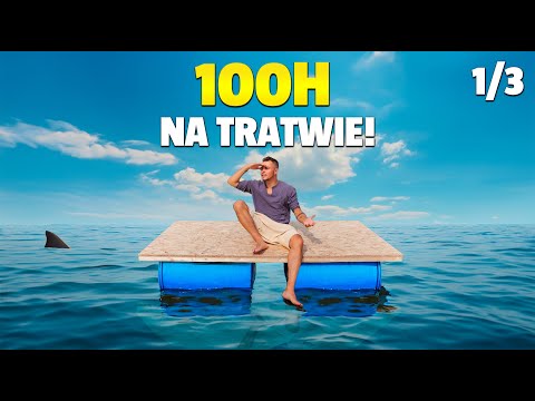 SPĘDZIŁEM 100H NA TRATWIE! - ODC 1/3